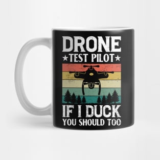 Funny Drone Pilot If I Duck You Should Too Mug